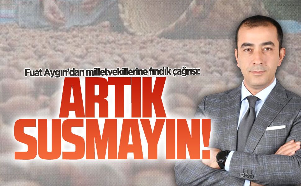 Fuat Aygın’dan milletvekillerine fındık çağrısı