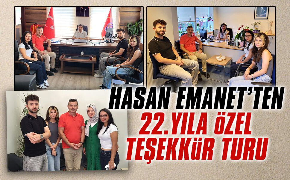 Hasan Emanet’ten 22.yıla özel teşekkür turu