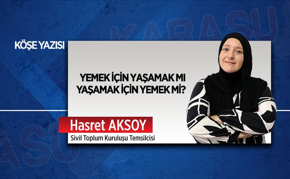 Yemek için yaşamak mı, yaşamak için yemek mi?