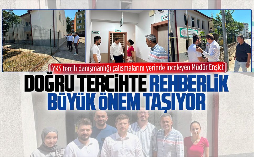 Müdür Enşici, YKS tercih danışmanlığı çalışmalarını yerinde inceledi