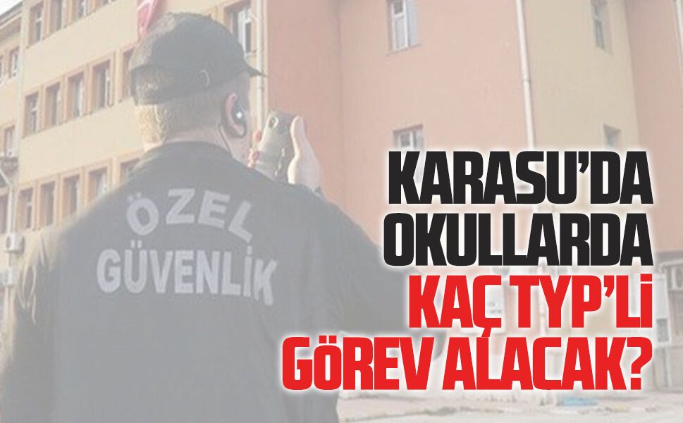 Karasu’daki okullarda kaç kişi görevlendirilecek?