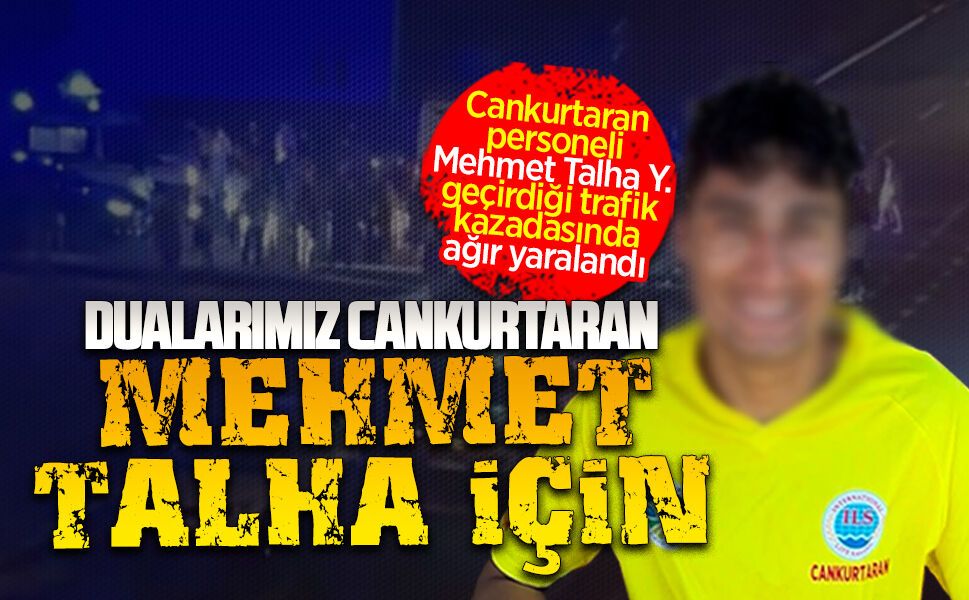 Cankurtaran personeli, geçirdiği trafik kazasında ağır yaralandı