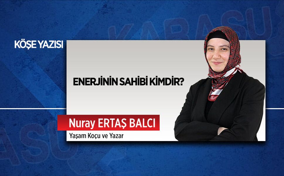 Enerjinin sahibi kimdir?