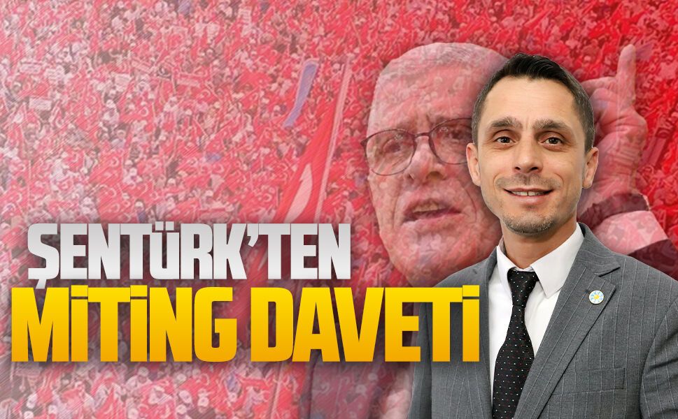 Başkan Şentürk’ten Bayrak Mitingi daveti
