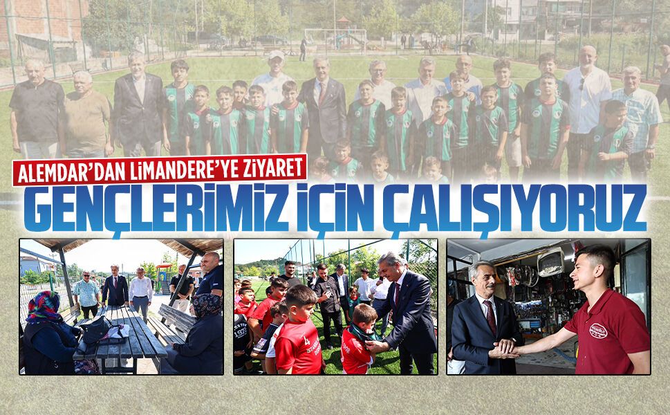 Yusuf Alemdar Limandere Mahallesi’ni ziyaret etti