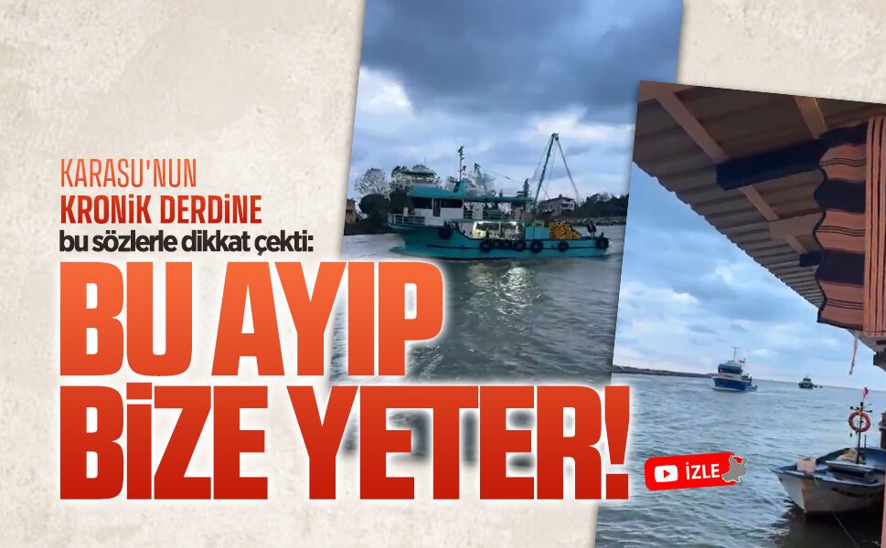 Karasu’nun kronik sorununa bu sözlerle dikkat çekti