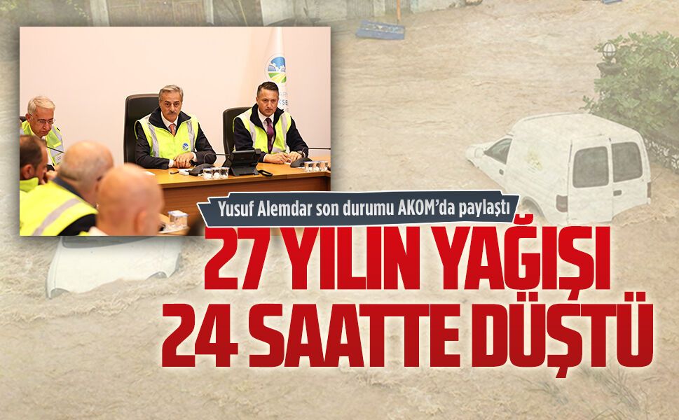 Sakarya’da 27 yılın yağışı