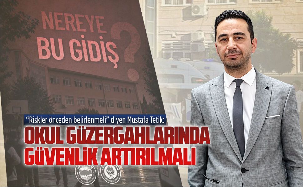Eğitim-Bir-Sen’den Turgutlu’daki saldırı sonrası çağrı