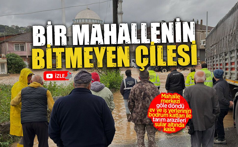Karasu’da şiddetli yağış sonrası Darıçayırı Mahallesi sular altında kaldı