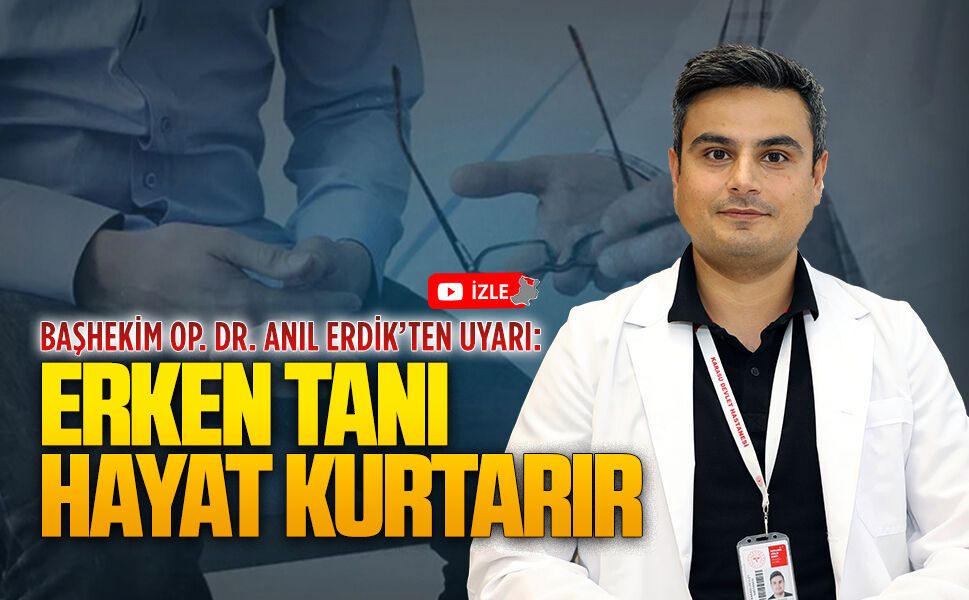 Karasu Devlet Hastanesi Başhekimi Anıl Erdik, prostat kanserine karşı uyarıda bulundu