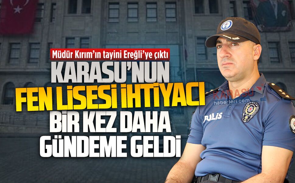 Karasu İlçe Emniyet Müdürü Mahmud Kırım’ın tayini Ereğli’ye çıktı