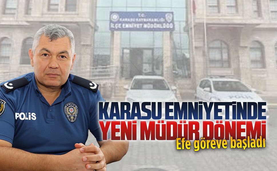 Karasu İlçe Emniyet Müdürü Seyit Efe göreve başladı