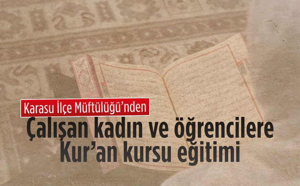 Karasu’da çalışan kadın ve öğrencilere akşam Kur’an kursu