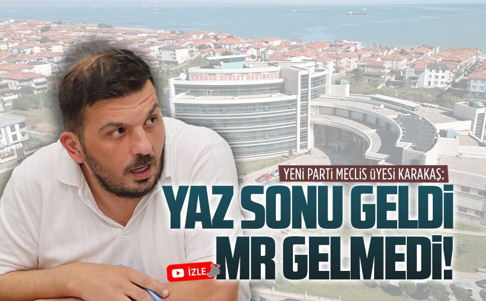 Mücahit Karakaş: Yaz sonu geldi MR gelmedi!