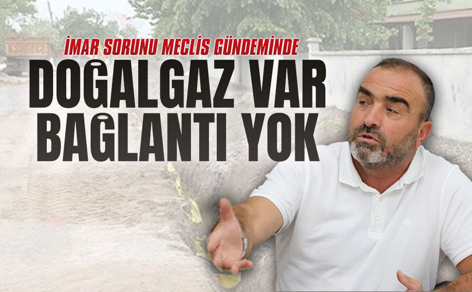 Mustafa Çalık: Doğalgaz var, bağlantı yok