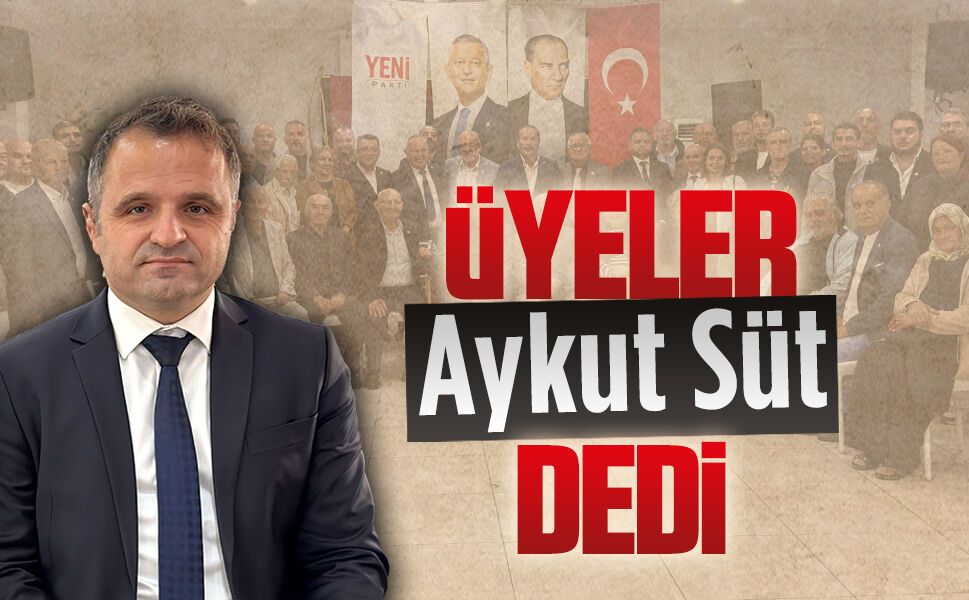 Üyeler “Aykut Süt” dedi