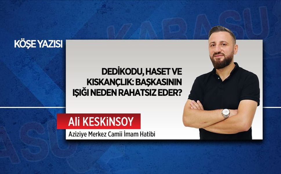 Dedikodu, haset ve kıskançlık: Başkasının ışığı neden rahatsız eder?