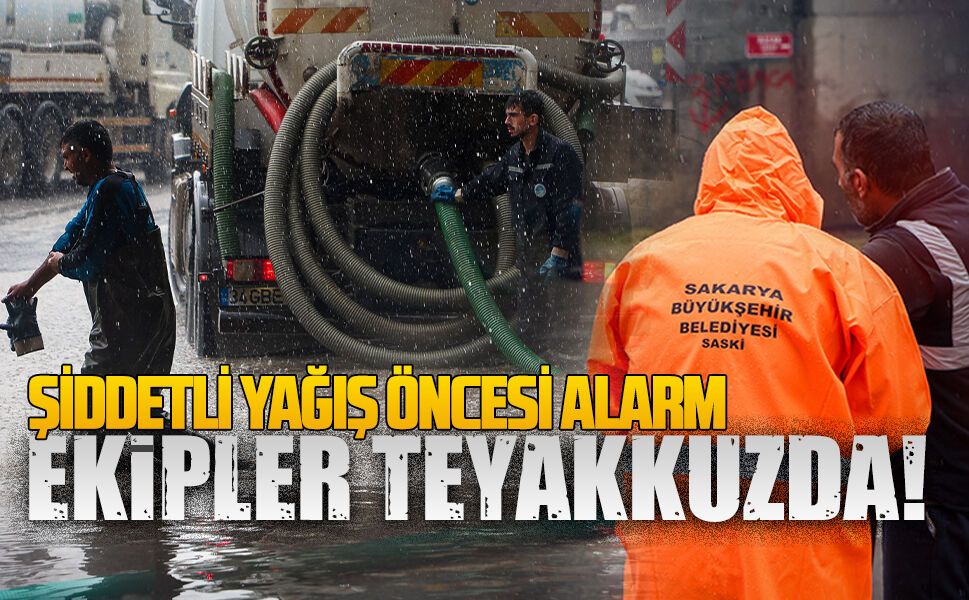 SASKİ, kuvvetli yağışlara karşı sahada olacak