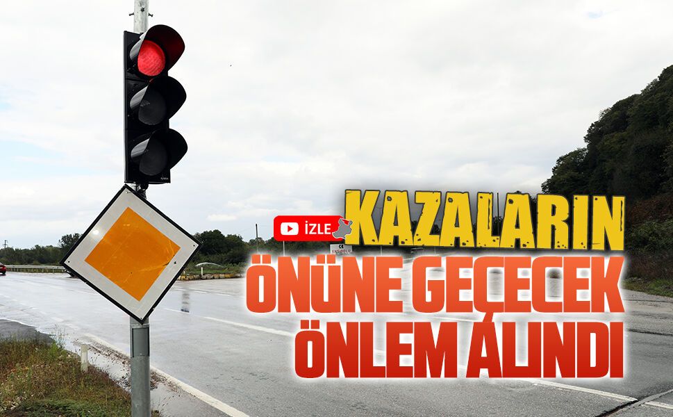 Karasu girişi üç yol ağzına trafik lambaları yerleştirildi
