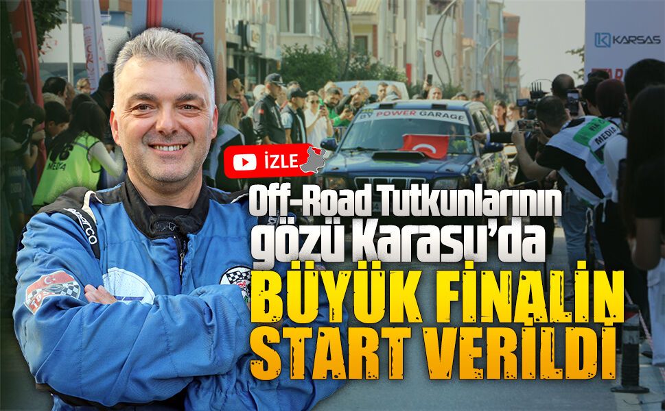 Türkiye Off-Road Şampiyonası'nın final yarışları, Karasu’da seremonik startla başladı