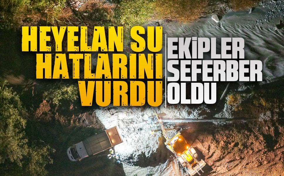 SASKİ, heyelanların zarar verdiği su hatlarını onarıyor