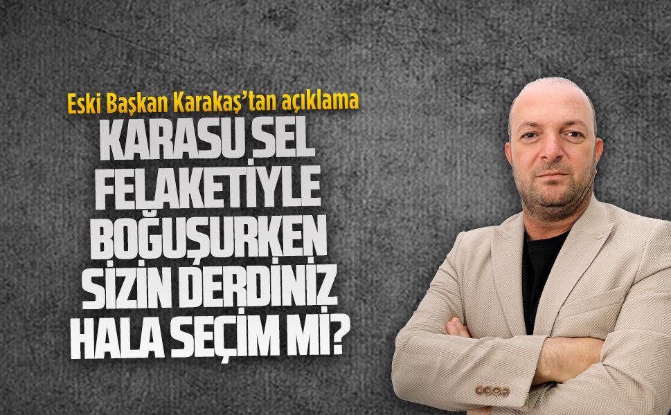 Eski Başkan Karakaş’tan açıklama