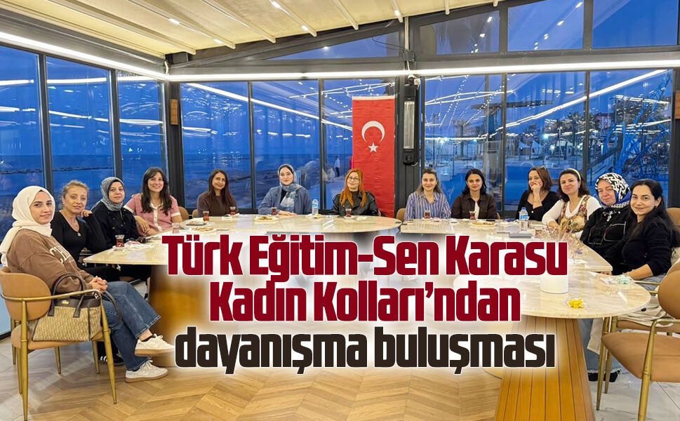 Türk Eğitim-Sen Karasu Kadın Kolları yeni eğitim yılına “Merhaba” dedi