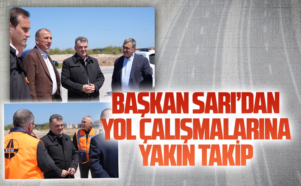 Başkan Sarı, Karasu–Kaynarca yolunda çalışmaları yerinde incelendi