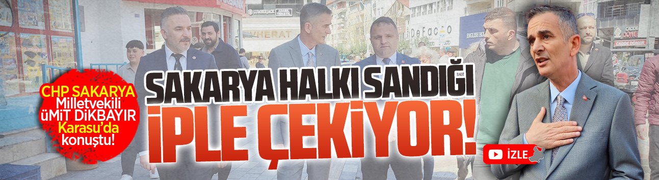 CHP Sakarya Milletvekili Ümit Dikbayır, Karasu’da konuştu