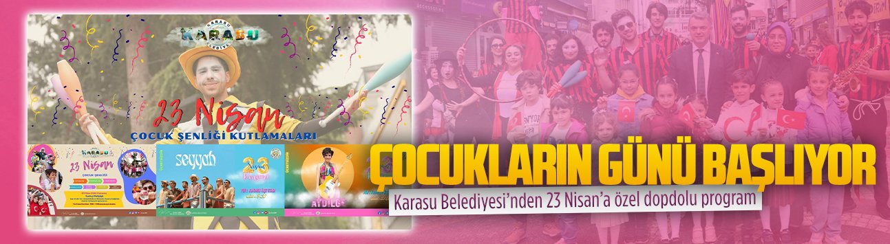 Karasu Belediyesi’nden 23 Nisan’a özel dopdolu program