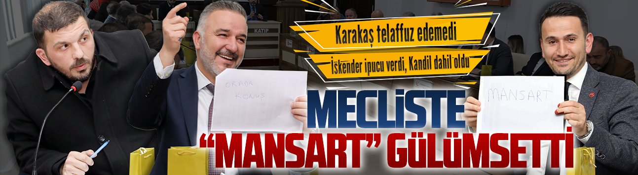 Meclis toplantısında mansart krizine kağıtlı espri