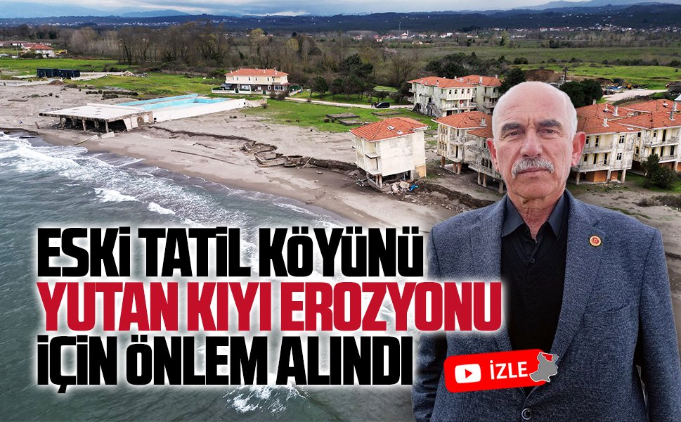 Eski tatil köyünü yutan kıyı erozyonu için önlem alındı