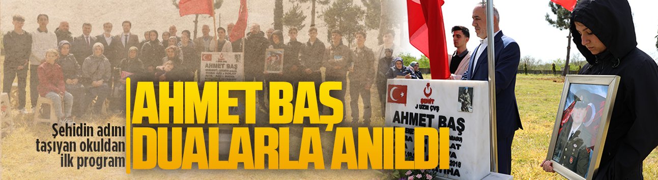 Şehit Ahmet Baş, şehadetinin 8.yılında dualarla anıldı