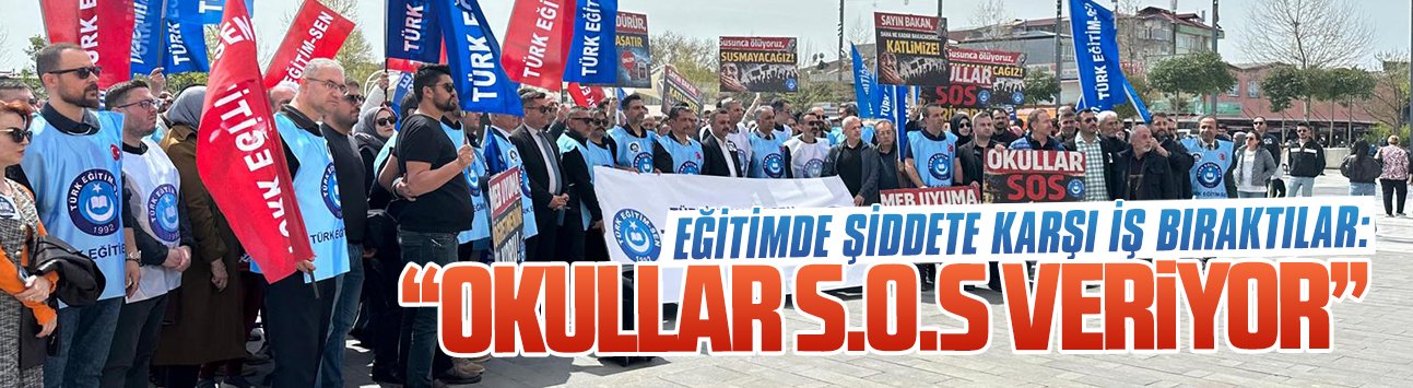 Türk Eğitim-Sen’den eğitimde şiddete karşı iş bırakma eylemi