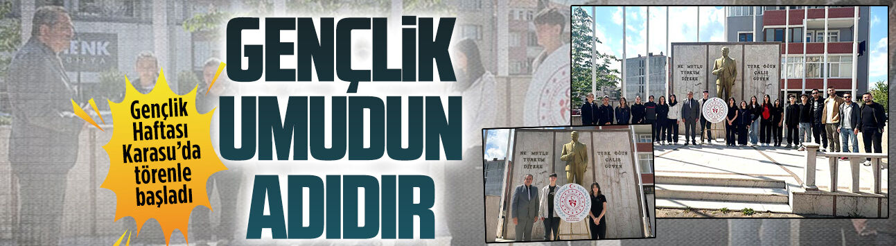Gençlik Haftası Karasu’da törenle başladı