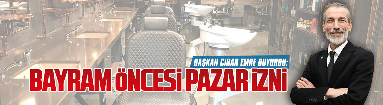 Karasu’da berber ve kuaförlere bayram öncesi pazar izni