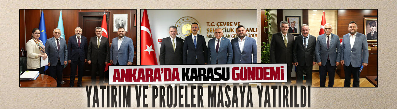 Karasu heyetinden Ankara’da yatırım ve proje temasları