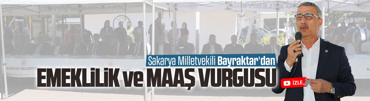 Lütfi Bayraktar, Karasu’da emeklilik ve emekli maaşına değindi