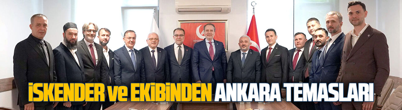 İskender ve Sakarya ekibinden Ankara temasları