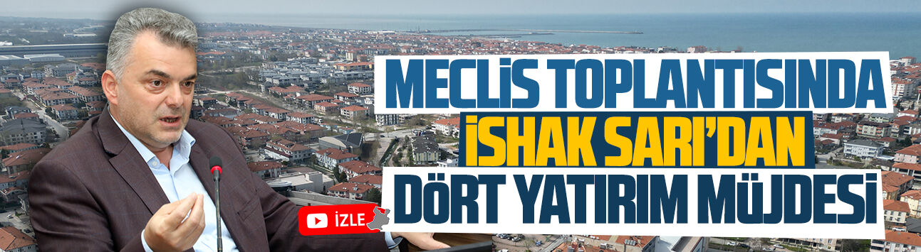 İshak Sarı’dan mecliste dört yatırım müjdesi