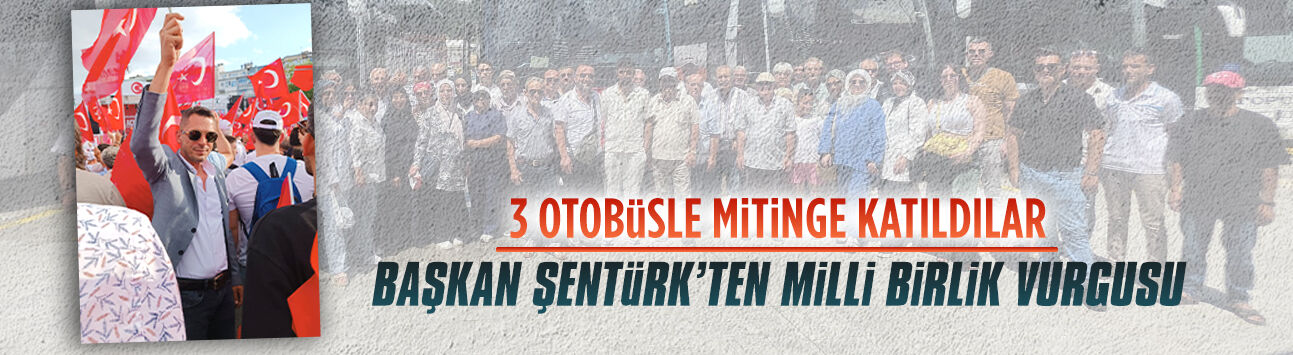 Başkan Osman Şentürk'ten Tandoğan mitingi değerlendirmesi