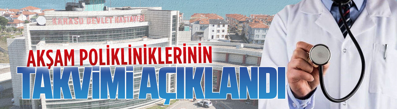 Karasu Devlet Hastanesi’nde Temmuz ayı mesai dışı poliklinik hizmetleri açıklandı