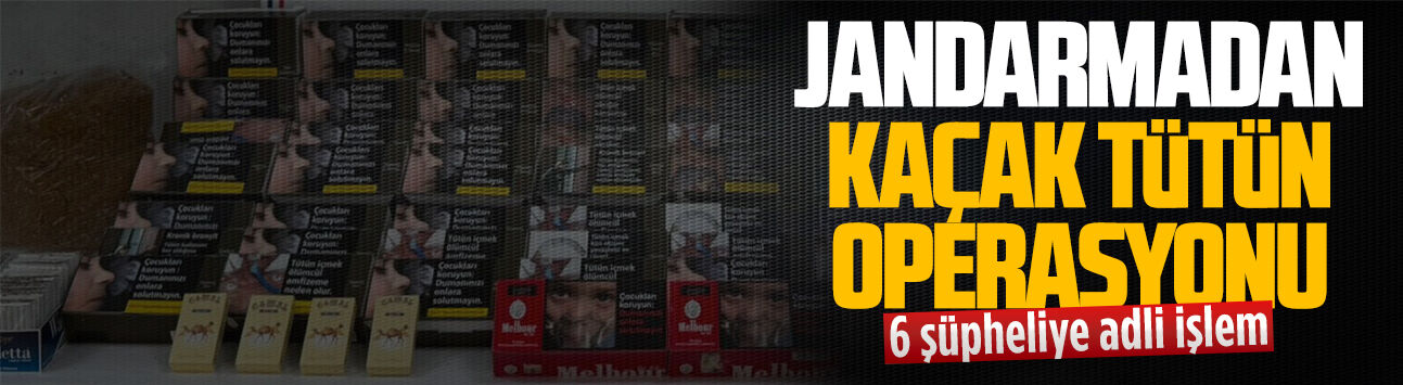 Jandarmadan kaçak tütün operasyonu