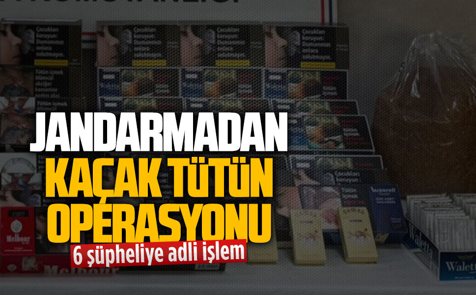 Jandarmadan kaçak tütün operasyonu