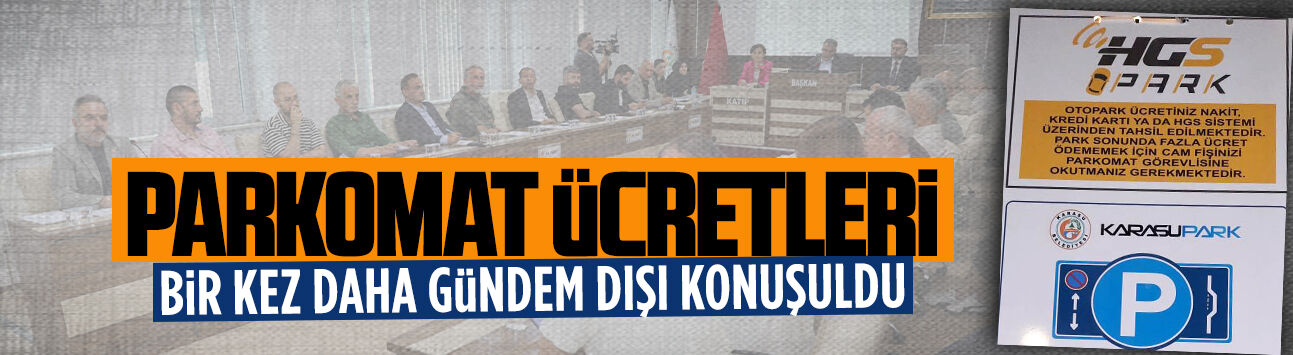 Parkomat ücretleri bir kez daha gündem dışı konuşuldu