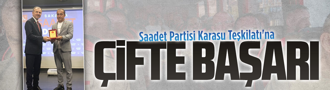 Saadet Partisi Karasu Teşkilatı'na çifte başarı