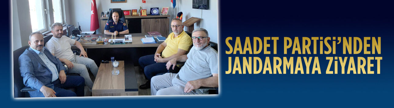 Saadet Partisi’nden jandarmaya kutlama ziyareti