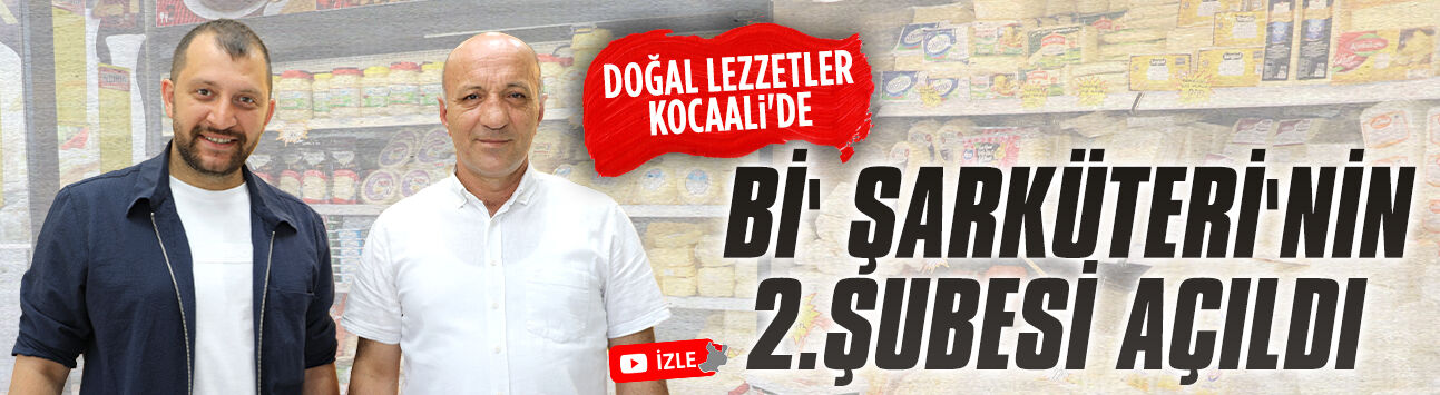 Bi’ Şarküteri Kocaali’de ikinci şubesini açtı