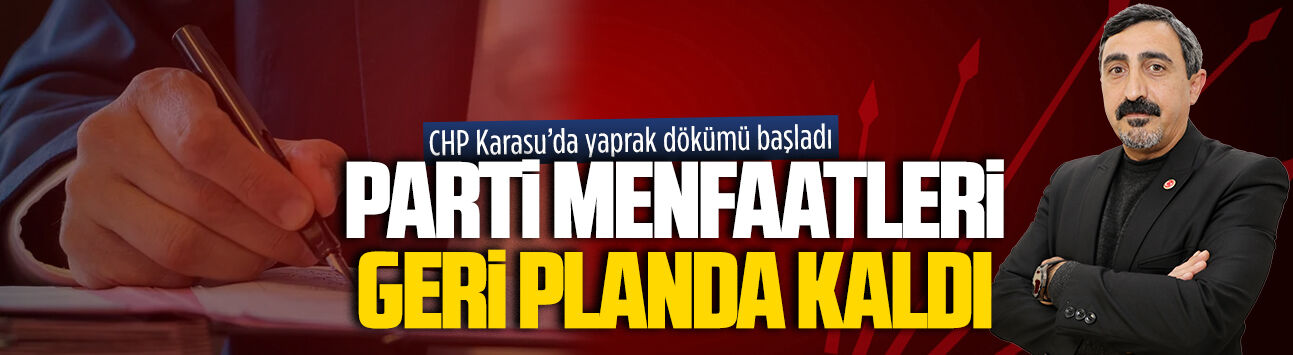 CHP Karasu’da bir istifa daha Başkan Yardımcısı Ülker’den geldi