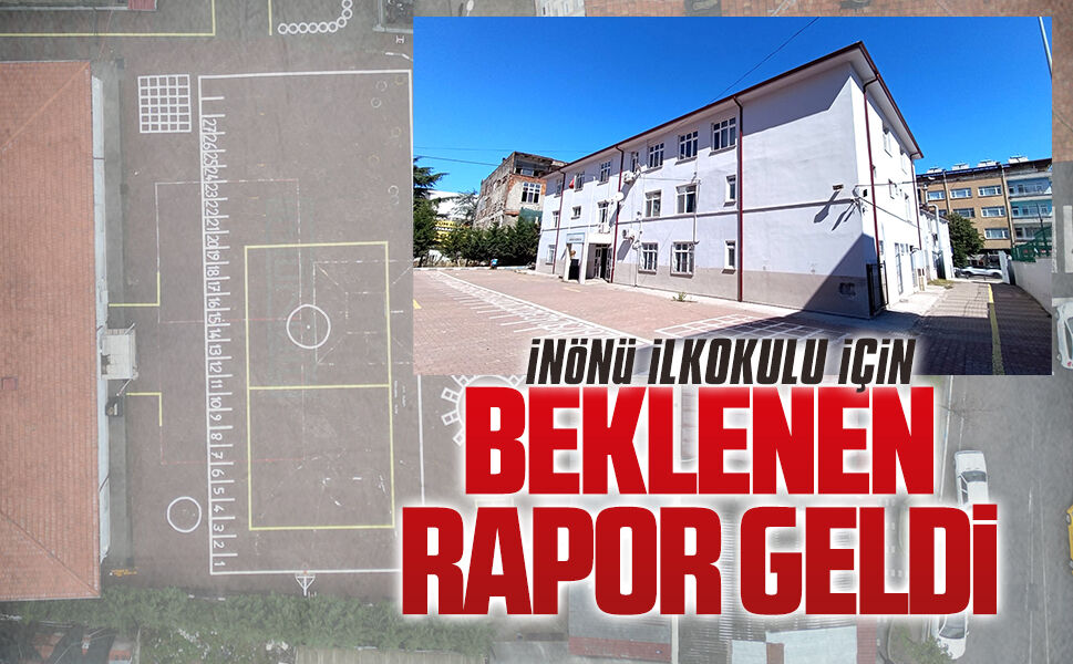 İnönü İlkokulu’nun beklenen deprem raporu geldi